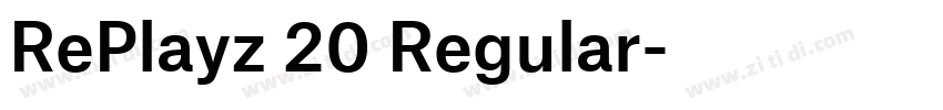RePlayz 20 Regular字体转换 RePlayz 20 Regular字体转换